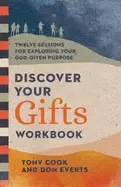 Image of discover your gifts workbook twelve sessions for exploring your god given p
