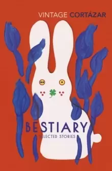 Image of Bestiary : The Selected Stories of Julio Cortazar