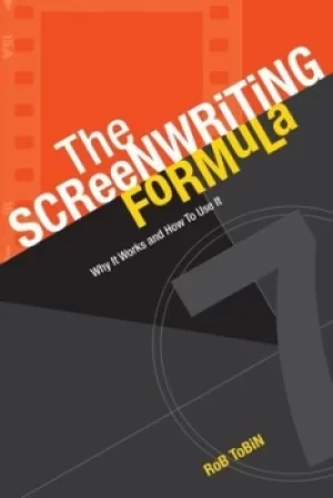 Image of The screenwriting formula by Rob Tobin