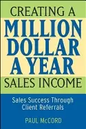 Image of creating a million dollar a year sales income sales success through client