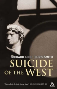 Image of Suicide of the West by Richard Koch and Chris Smith Hardback
