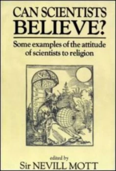Image of Can Scientists Believe by Sir Nevill Mott Hardback