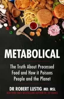 Image of Metabolical : The truth about processed food and how it poisons people and the planet