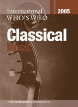 Image of International Whos Who in Classical Music 2005 Hardback