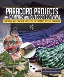 Image of Paracord Projects for Camping and Outdoor Survival : Keeping It Together When Things Fall Apart