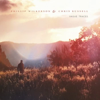 Image of Vague Traces by Phillip Wilkerson & Chris Russell CD Album