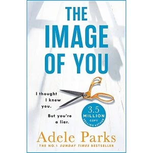 Image of The Image of You I thought I knew you. But you're a LIAR. Paperback / softback 2018