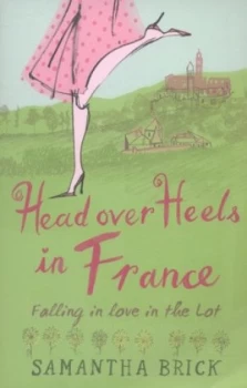 Image of Head Over Heels in France by Samantha Brick Paperback