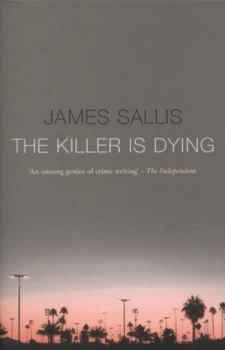 Image of The Killer Is Dying by James Sallis Book