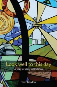 Image of Look Well to This Day by Tom Gordon Paperback