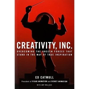Image of Creativity, Inc. Overcoming the Unseen Forces That Stand in the Way of True Inspiration Paperback 2014