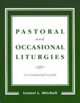 Image of Pastoral and Occasional Liturgies by Leonel L Mitchell Paperback