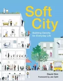 Image of Soft City : Building Density for Everyday Life