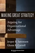 Image of making great strategy arguing for organizational advantage