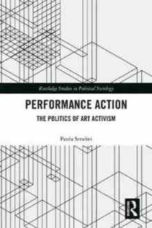 Image of Performance Action : The Politics of Art Activism