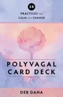 Image of Polyvagal Card Deck : 58 Practices for Calm and Change