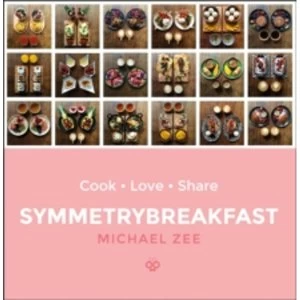 Image of SymmetryBreakfast : Cook-Love-Share