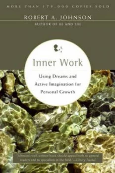 Image of Inner Work Using Dreams and Active Imagination for Personal Growth by Robert A. Johnson Paperback