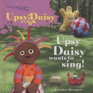 Image of Upsy Daisy Wants to Sing by Andrew Davenport Book