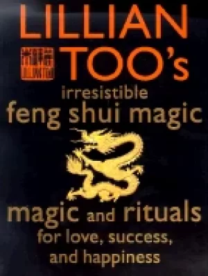 Image of lillian toos irresistible feng shui magic magic and rituals for love succes