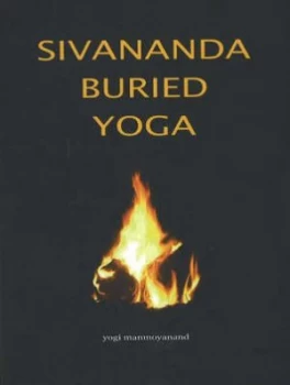 Image of Sivananda Buried Yoga by Yogi Manmoyanand Paperback