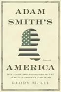 Image of adam smiths america how a scottish philosopher became an icon of american c