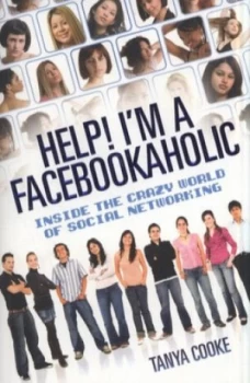 Image of Help Im a Facebookaholic by Tanya Cooke Book