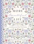 Image of more beautiful life a simple five step approach to living balanced goals wi