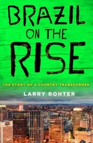 Image of Brazil on the rise by Larry Rohter