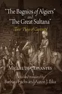 Image of bagnios of algiers and the great sultana two plays of captivity