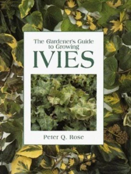 Image of The Gardeners Guide to Growing Ivies by Peter Q Rose Hardback