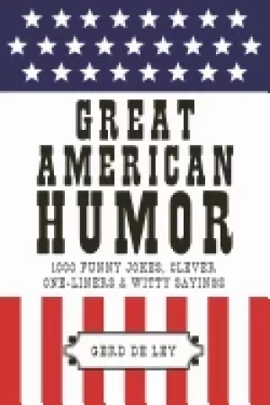 Image of great american humor 1000 funny jokes clever one liners and witty sayings