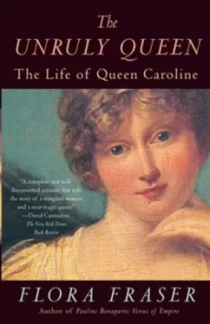 Image of The Unruly Queen by Flora Fraser