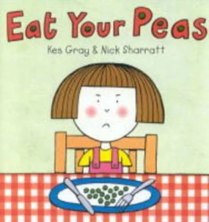 Image of Eat Your Peas by Kes Gray and Nick Sharratt Hardback