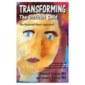 Image of Transforming the Difficult Child by Howard Glasser and Jennifer Easley Book