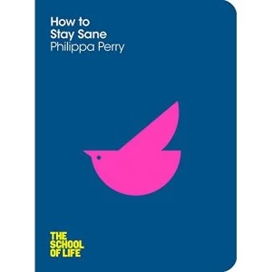 Image of How to Stay Sane by The School of Life, Philippa Perry (Paperback, 2012)