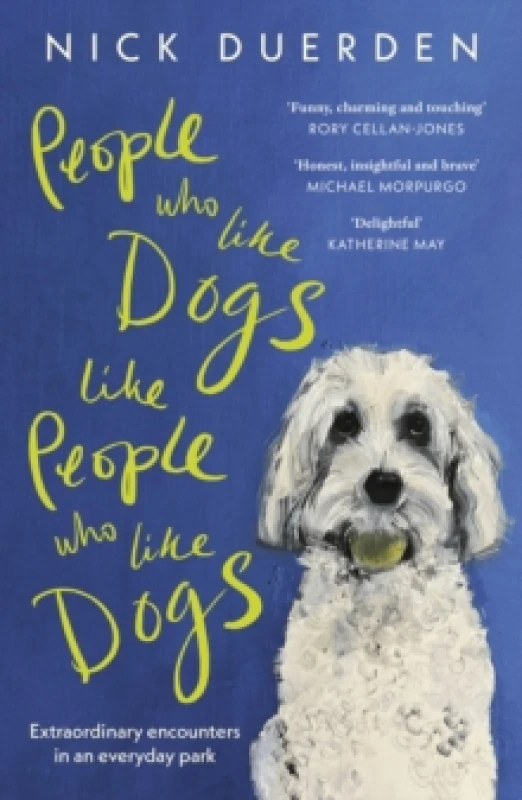 Image of People Who Like Dogs Like People Who Like Dogs : Extraordinary encounters in an ordinary park Paperback / softback