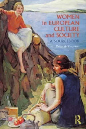 Image of Women in European Culture and SocietyA Sourcebook