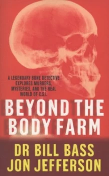 Image of Beyond the Body Farm by Dr Bill Bass Paperback