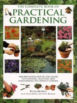 Image of The Complete Book of Practical Gardening by Peter Mchoy Hardback
