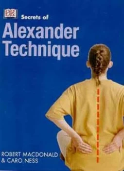 Image of Secrets of Alexander Technique by Robert Macdonald and Caro Ness Book