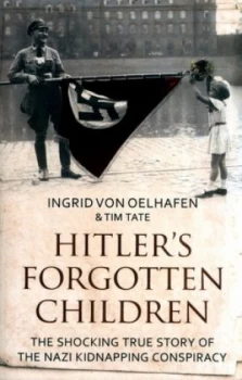 Image of Hitlers Forgotten Children by Ingrid Von Oelhafen Paperback