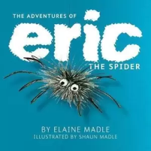 Image of The Adventures of Eric the Spider by Elaine Madle