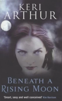 Image of Beneath a Rising Moon by Keri Arthur Book