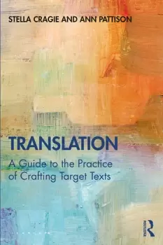 Image of Translation: A Guide to the Practice of Crafting Target Texts