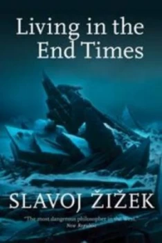 Image of Living in the End Times by Slavoj Zizek Hardback