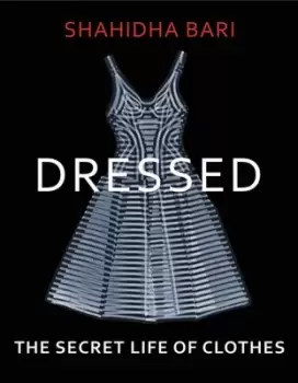 Image of Dressed by Shahidha K. Bari
