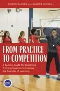 Image of from practice to competition a coachs guide for designing training sessions