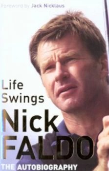 Image of Life Swings by Nick Faldo Paperback