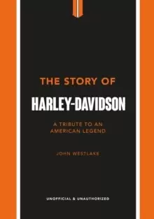 Image of The Story of Harley-Davidson : A Tribute to an American Icon